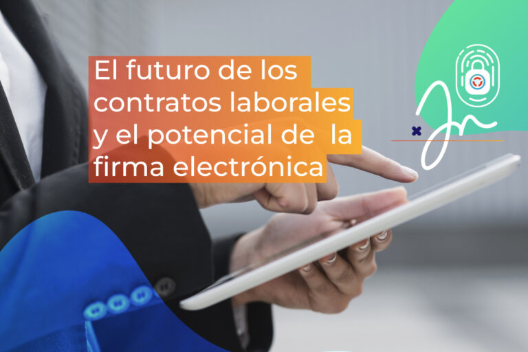 El futuro de los contratos laborales, descubriendo el potencial de  la firma electrónica y su aplicación a partir del Decreto 526 del 2021